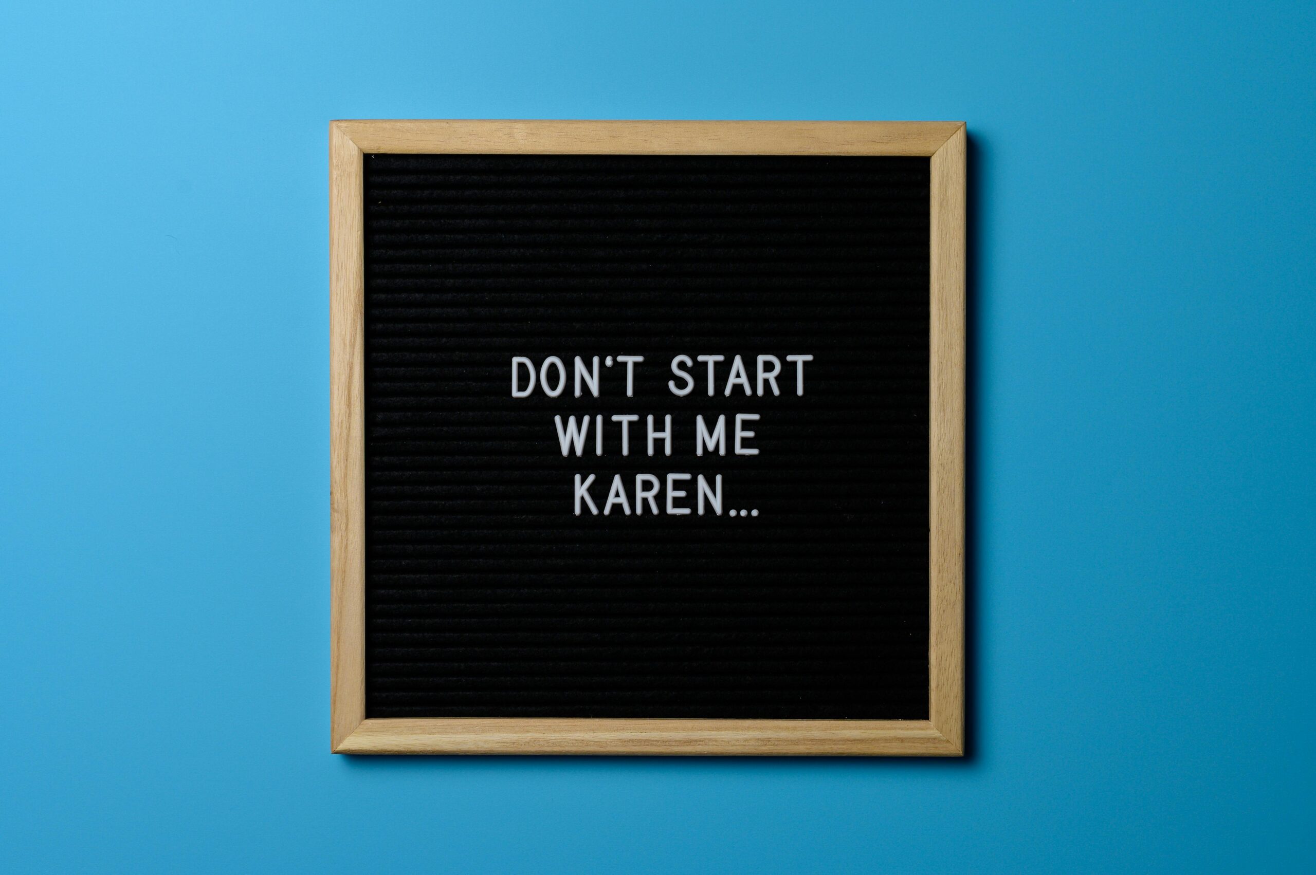 Brown Wooden Framed Don't Start With Me Karen...poster